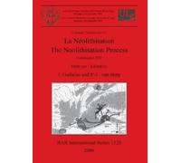 J Guilaine & P-L van Be La Néolithisation / The Neolithisation Proce (Tascabile)