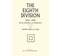 J.H. Boraston Cyril E.O. Bax Captain E.O. B Eighth Division in War 1 (Tascabile)
