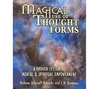 J.H. Brennan Dolores Ashcroft-Nowicki Magical Use of Thought Forms (Tascabile)