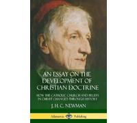 J H C Newman An Essay on the Development of Christian Doctrin (Copertina rigida)