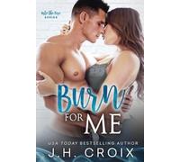 J H Croix Burn For Me (Tascabile) Into the Fire