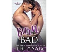 J H Croix Burn So Bad (Tascabile) Into the Fire