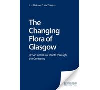 J.H. Dickson P. MacPherson The Changing Flora of Glasgow (Copertina rigida)