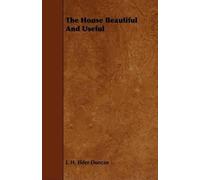 J. H. Elder-Duncan The House Beautiful And Useful (Tascabile)