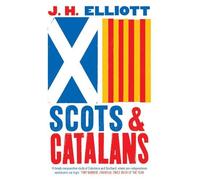 J. H. Elliott Scots and Catalans (Tascabile)