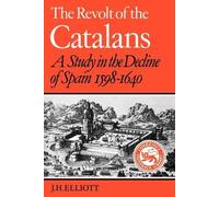 J. H. Elliott The Revolt of the Catalans (Tascabile)