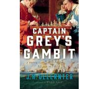 J. H. Gelernter Captain Grey's Gambit (Tascabile) Thomas Grey Novel