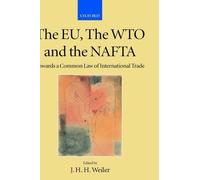 J. H. H. Weiler The EU, the WTO and the NAFTA (Copertina rigida)