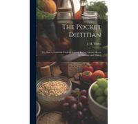 J H (John Henry The Pocket Dietitian; or, How to Combine Food (Copertina rigida)