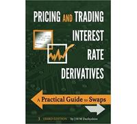 J. H. M. Darbyshire Pricing and Trading Interest Rate Derivatives (Tascabile)