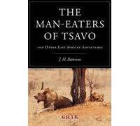 J H Patterson The Man-eaters of Tsavo (Tascabile)