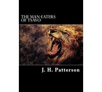 J H Patterson The Man-Eaters of Tsavo (Tascabile)