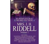 J H Riddell The Collected Supernatural and Weird Fiction of Mrs. J. (Tascabile)