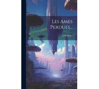 J -H Rosny Les Ames Perdues... (Copertina rigida)