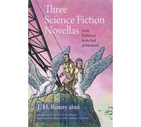 J.-H. Rosny Three Science Fiction Novellas (Tascabile)