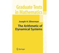 J.H. Silverman The Arithmetic of Dynamical Systems (Tascabile)