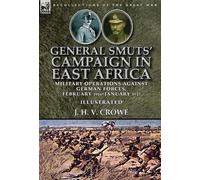 J H V Crowe General Smuts' Campaign in East Africa (Copertina rigida)