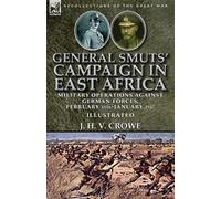 J H V Crowe General Smuts' Campaign in East Africa (Tascabile)