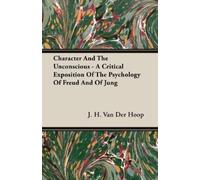 J. H. Van Der H Character And The Unconscious - A Critical Expositio (Tascabile)