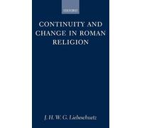 J. H. W. G. Liebeschue Continuity and Change in Roman Religi (Copertina rigida)