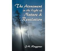 J H Waggoner Joseph Harvey Atonement in the Light of Nature and Re (Tascabile)