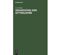 J H Witte Grundzüge Der Sittenlehre (Copertina rigida)