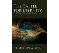 J Hamilton Weston The Battle for Eternity (Tascabile)