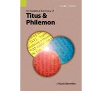 J Harold Greenl An Exegetical Summary of Titus and Philemon, 2nd Edi (Tascabile)