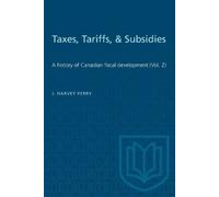 J Harvey Perry Taxes, Tariffs, & Subsidies (Tascabile) Heritage