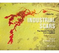 J Henry Fair Industrial Scars (Copertina rigida)