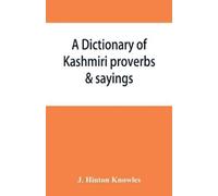 J Hinton Knowles A dictionary of Kashmiri proverbs & sayings (Tascabile)