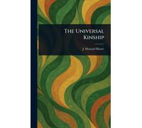 J Howard (John Howard) Moore The Universal Kinship (Copertina rigida)