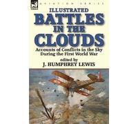 J Humphrey Lewis Battles in the Clouds (Tascabile)
