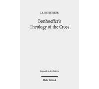 J.I. de Keijzer Bonhoeffer's Theology of the Cross (Tascabile)
