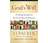 J. I. Packer Carolyn God`s Will - Finding Guidance for Everyday De (Tascabile)
