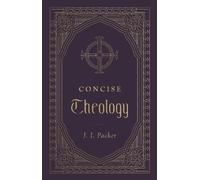 J. I. Packer Concise Theology (Copertina rigida)