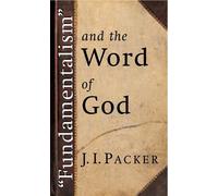 J. I. Packer Fundamentalism and the Word of God (Tascabile)
