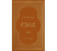 J. I. Packer Growing in Christ (Copertina rigida)