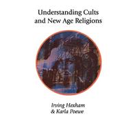 J. I. Packer Irving Hexham Karla Understanding Cults and New Age R (Tascabile)