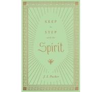 J. I. Packer Keep in Step with the Spirit (Copertina rigida)