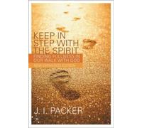 J I Packer Keep in Step with the Spirit (Tascabile)