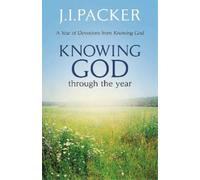 J.I. Packer Knowing God Through the Year (Tascabile)