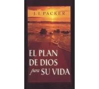 J I Packer Los Planes de Dios Para Su Vida (Tascabile)