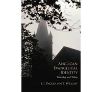 J I Packer N T Wright Anglican Evangelical Identity (Tascabile)
