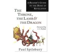 J. I. Packer Pa The Throne, the Lamb & the Dragon - A Reader`s Guide (Tascabile)