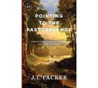J. I. Packer Pointing to the Pasturelands (Copertina rigida)