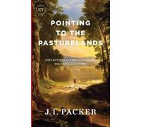 J. I. Packer Pointing to the Pasturelands (Copertina rigida)