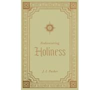 J. I. Packer Rediscovering Holiness (Copertina rigida)