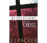 J I Packer Revelations of the Cross (Tascabile)