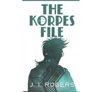 J I Rogers The Korpes File (Tascabile) Korpes File